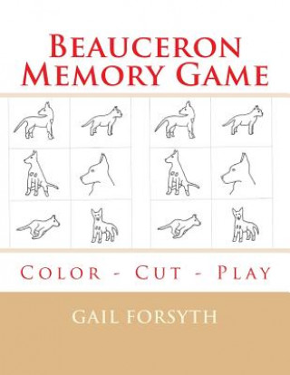 Książka Beauceron Memory Game: Color - Cut - Play Gail Forsyth