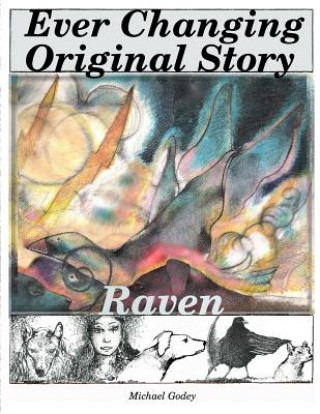 Książka Ever Changing Original; Story Raven Michael Godey