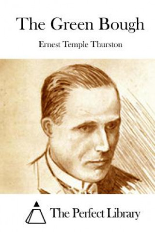 Carte The Green Bough Ernest Temple Thurston