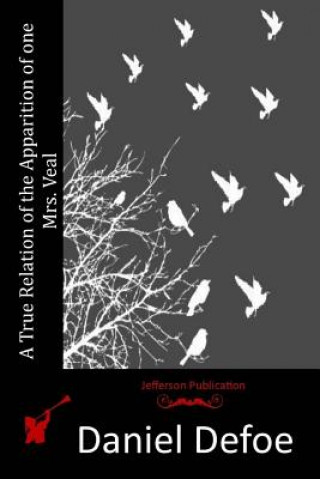 Carte A True Relation of the Apparition of one Mrs. Veal Daniel Defoe