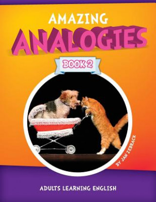 Carte Amazing Analogies Book 2: Adults Learning English Jan Zebrack