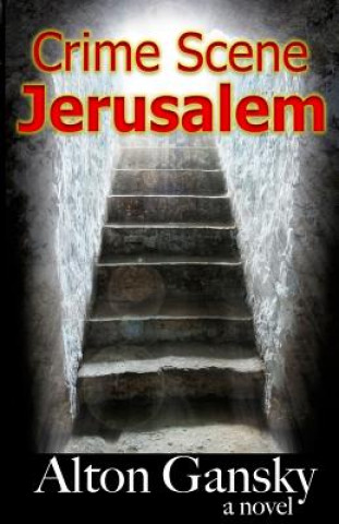 Buch Crime Scene Jerusalem Alton L Gansky