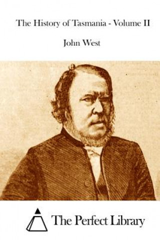Kniha The History of Tasmania - Volume II John West