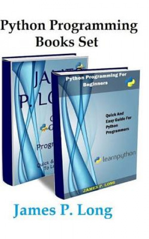Buch Python Programming Books Set: Python Programming For Beginners & Complete Guide For Python Programming James P Long