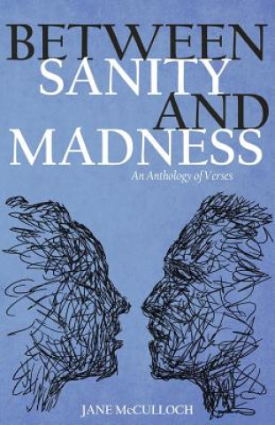 Buch Between Sanity and Madness: An Anthology of Verses Jane McCulloch