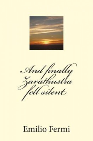 Book And finally Zarathustra fell silent Emilio Fermi