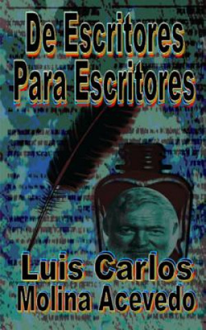 Kniha De Escritores para Escritores Luis Carlos Molina Acevedo