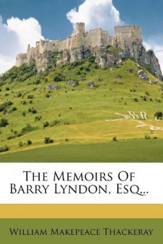 Livre The Memoirs of Barry Lyndon, Esq. William Makepeace Thackeray