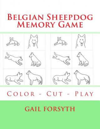 Kniha Belgian Sheepdog Memory Game: Color - Cut - Play Gail Forsyth