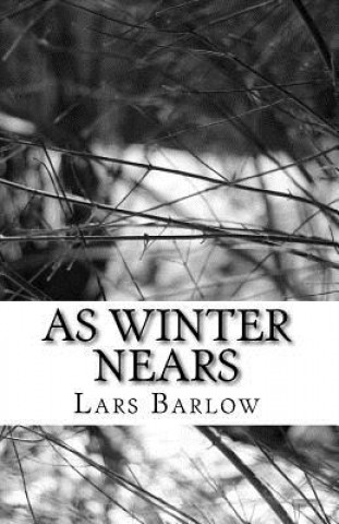 Книга As Winter Nears: Zero Volume One Lars Barlow