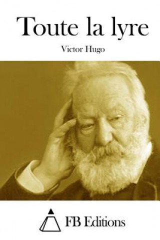 Книга Toute la lyre Victor Hugo