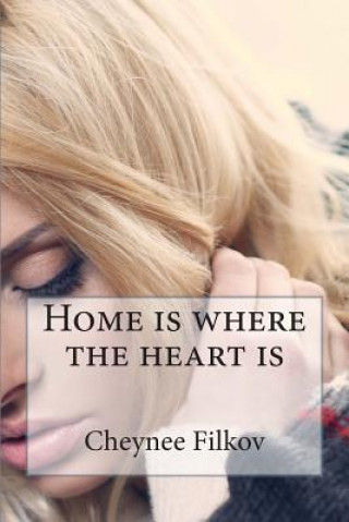 Knjiga Home is where the heart is Cheynee Filkov