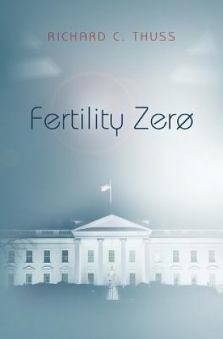 Knjiga Fertility Zero Richard C Thuss
