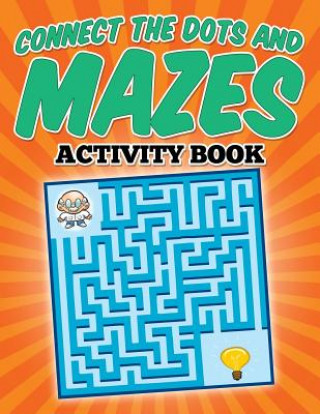 Kniha Connect The Dots and Mazes Activity Book Jw Scharfe