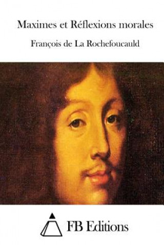 Kniha Maximes Et Réflexions Morales Francois de La Rochefoucauld