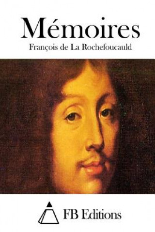 Könyv Mémoires Francois de La Rochefoucauld