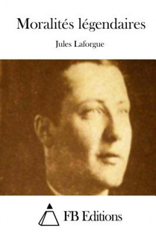 Libro Moralités légendaires Jules Laforgue