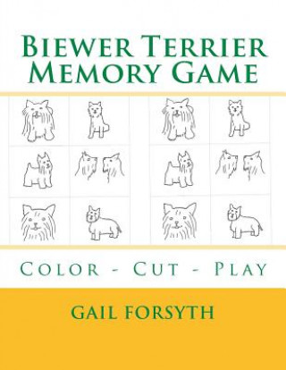 Kniha Biewer Terrier Memory Game: Color - Cut - Play Gail Forsyth