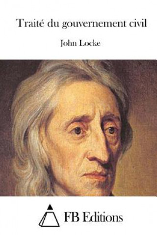 Livre Traité du gouvernement civil John Locke