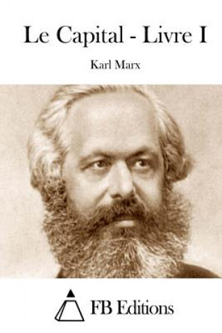 Könyv Le Capital - Livre I Karl Marx