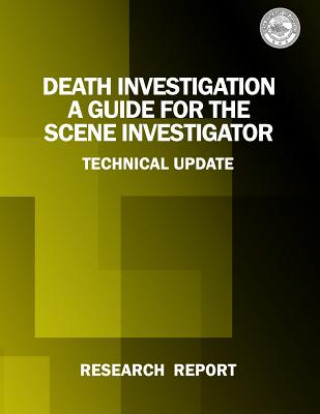 Buch Death Investigation: A Guide for the Scene Investigator U S Department Of Justice