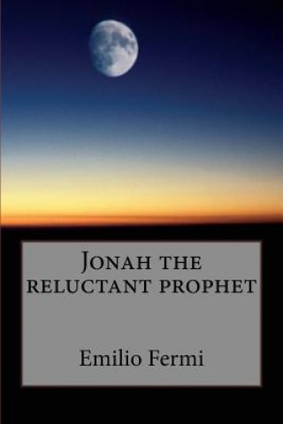 Kniha Jonah the reluctant prophet Emilio I Fermi