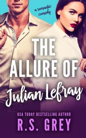 Könyv The Allure of Julian Lefray R S Grey