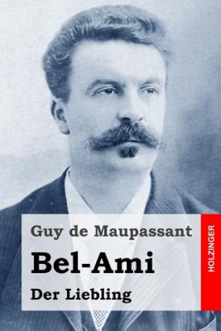 Kniha Bel-Ami: Der Liebling Guy de Maupassant