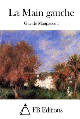 Kniha La Main gauche Guy De Maupassant