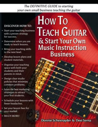 Kniha How To Teach Guitar & Start Your Own Music Instruction Business Donnie Schexnayder