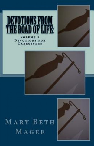 Buch Devotions from the Road of Life: Devotions for Caregivers Mary Beth Magee