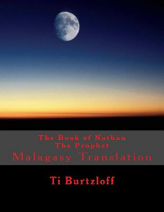Könyv The Book of Nathan the Prophet: Malagasy Translation Ti Burtzloff