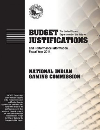 Carte Budget Justifications and Performance Fiscal Year 2014: National Indian Gaming Commission The U S Department of the Interior