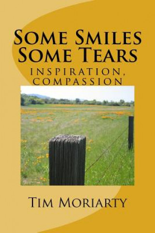 Kniha Some Smiles, Some Tears: stories of inspiration, compassion MR Timothy Keane Moriarty