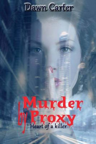 Knjiga Murder By Proxy MS Dawn Elizabeth Carter