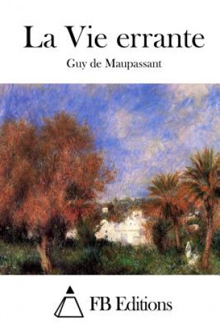 Książka La Vie errante Guy de Maupassant