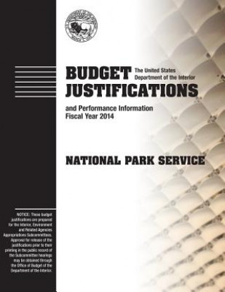 Knjiga Budget Justification and Perfomance Information Fiscal Year 2014: National Park Service The U S Department of the Interior