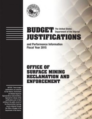 Carte Budget Justifications and Performance Information Fiscal Year 2015: Office of Surface Mining Reclamation and Enforcement The U S Department of the Interior