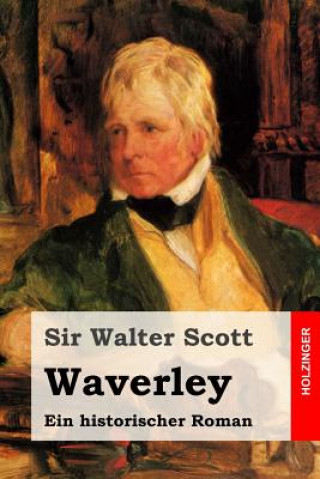 Kniha Waverley: Ein historischer Roman Sir Walter Scott