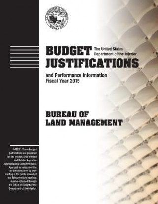 Buch Budget Justification and Performance Information Fiscal Year 2015: Bureau of Land Management The U S Department of the Interior