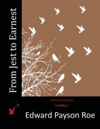 Kniha From Jest to Earnest Edward Payson Roe