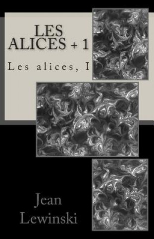 Książka Les Alices + 1: Les Alices, I Jean Lewinski