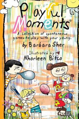 Könyv Playful Moments: A collection of spontaneous games to play with your young. barbara sher