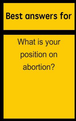 Carte Best answers for What is your position on abortion? Barbara Boone