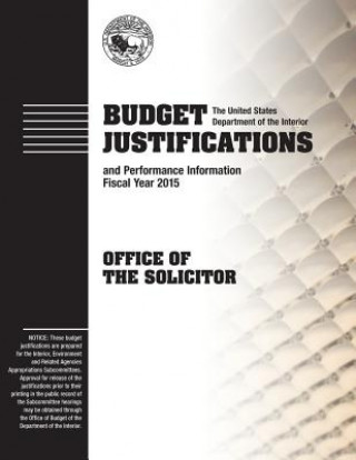 Carte Budget Justifications and Performance Review Fiscal Year 2015: Office of the Solicitor The U S Department of the Interior