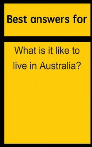 Книга Best answers for What is it like to live in Australia? Barbara Boone
