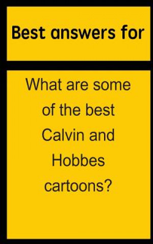 Knjiga Best answers for What are some of the best Calvin and Hobbes cartoons? Barbara Boone