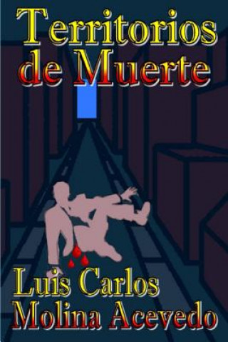 Книга Territorios de Muerte Luis Carlos Molina Acevedo