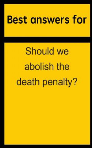 Kniha Best answers for Should we abolish the death penalty? Barbara Boone