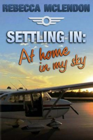 Livre Settling In: At Home In My Sky Rebecca McLendon